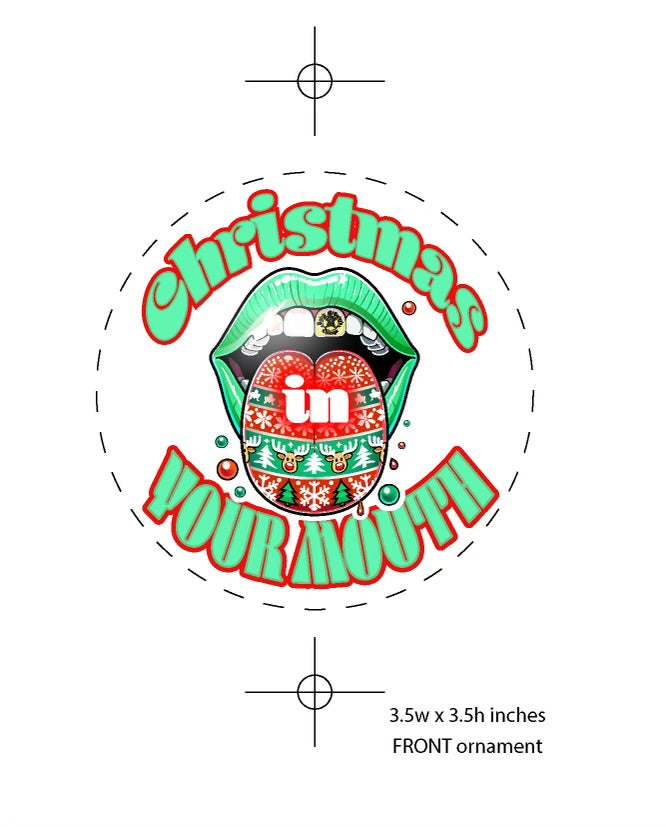 Ornament: Christmas In Ur Mouth Logo- 24'